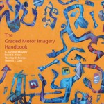 The Graded Motor Imagery Handbook - Lorimer Moseley