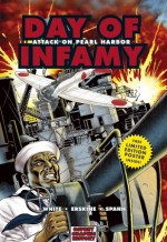 Day of Infamy: Attack on Pearl Harbor - Steve White, Gary Erskine, Jerrold Spahn