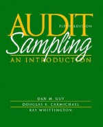 Audit Sampling: An Introduction to Statistical Sampling in Auditing - Dan M. Guy