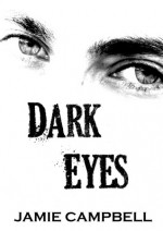 Dark Eyes - Jamie Campbell