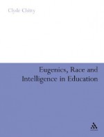 Eugenics, Race and Intelligence in Education - Clyde Chitty