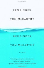 Remainder - Tom McCarthy