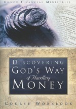 God's Way of Handling Money (Discovering God's Way of Handling Money Video) - Howard Dayton, Crown Financial Ministries