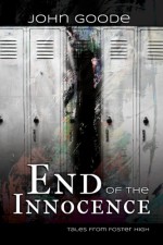 End of the Innocence - John Goode