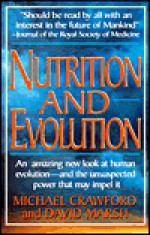 Nutrition and Evolution: Food in Evolution and the Future - Michael Crawford, David Marsh