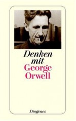 Denken mit George Orwell - Geroge Orwell, Fritz Senn, Christian Strich