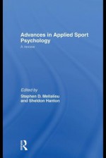 Advances in Applied Sport Psychology: A Review - Stephen D. Mellalieu