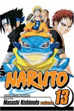 Naruto, Vol. 13: The ChÃ»nin Exam, Concluded...!! - Masashi Kishimoto