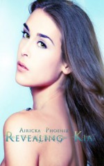 Revealing Kia (The Lost Girl Series, Book 2) - Airicka Phoenix