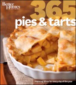 Better Homes and Gardens 365 Pies and Tarts - Better Homes and Gardens