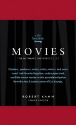 City Secrets Movies: The Ultimate Insider's Guide - Robert Kahn