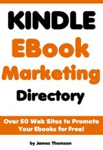 Kindle Ebook Marketing Directory - James Thomson