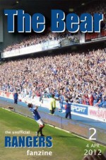 The Bear - The Unofficial Rangers Fanzine - Edition 2: 4 Apr 2012 - David Edgar, Scot Van den Akker