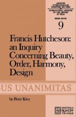 An Inquiry Concerning Beauty, Order, Harmony, Design (Archives Internationales D'Histoire des Idées Minor) - Francis Hutcheson