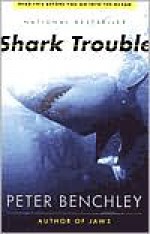 Shark Trouble - Peter Benchley