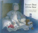 Brown Bear, White Bear - Svetlana Petrovic, Vincent Hardy