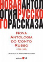 Nova Antologia do Conto Russo (1792 - 1998) - Leo Tolstoy, Boris Pasternak, Vladimir Nabokov, Aurora Fornoni Bernardini, Ivan Turgenev, Fyodor Dostoyevsky, Anton Chekhov, Maxim Gorky, Boris Schnaiderman, Nikolai Gogol, Alexander Pushkin, Mikhail Lermontov, Fátima Bianchi, Nikolai Leskov, Aleksandr Kuprin, Leonid An