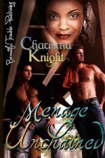 Menage Unchained - Charisma Knight