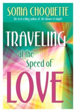 Traveling at the Speed of Love - Sonia Choquette