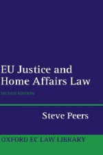 Eu Justice and Home Affairs Law - Steve Peers