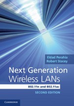 Next Generation Wireless LANs: Throughput, Robustness, and Reliability in 802.11n, 802.11ac - Eldad Perahia, Robert Stacey