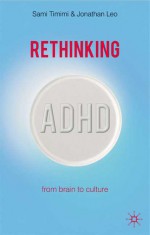 Rethinking ADHD: International Perspectives - Jonathan Leo, Sami Timimi