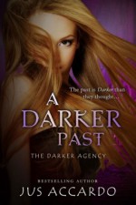 A Darker Past (Darker Agency, #2) - Jus Accardo