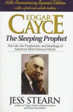 Edgar Cayce -- The Sleeping Prophet - Jess Stearn