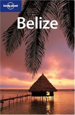 Belize - John Noble, Susan Forsyth, Lonely Planet