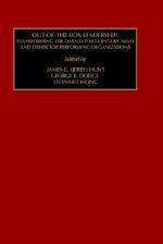 Out of the Box Leadership: Transforming the Twenty-First Century Army and Other Top Performing Organizations - Leonard Wong