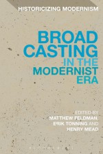 Broadcasting in the Modernist Era - Matthew Feldman, Henry Mead, Erik Tonning