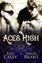 Aces High - Elle Casey, Jason Brant