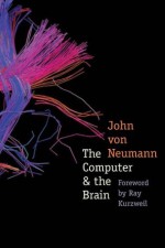 The Computer and the Brain: Abused City (The Silliman Memorial Lectures Series) - John von Neumann, Ray Kurzweil