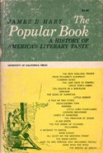 The Popular Book: A History Of America's Literary Taste (Cal 49) - James David Hart