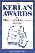 The Kerlan Awards In Children's Literature, 1975-2001 - Ruth Berman