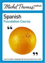 Michel Thomas Foundation Course Spanish - Michel Thomas