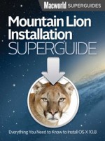 Mountain Lion Installation Guide (Macworld Superguides) - Macworld Editors