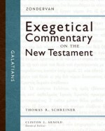 Galatians (Zondervan Exegetical Commentary on the New Testament) - Clinton E. Arnold, Thomas R. Schreiner