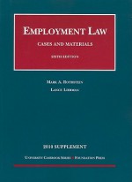 Employment Law, Cases and Materials,6th, 2010 Supplement - Mark A. Rothstein, Lance Liebman