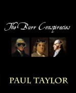 The Burr Conspiracies - Paul Taylor