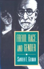 Freud, Race, and Gender - Sander L. Gilman