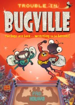 Trouble in Bugville - Paul Howard