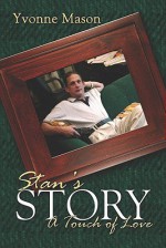 Stan's Story: A Touch of Love - Yvonne Mason