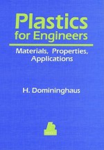 Plastics For Engineers: Materials, Properties, Applications - Hans Domininghaus