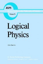 Logical Physics - Aleksandr Zinoviev, Robert S. Cohen