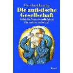 Die autistische Gesellschaft - Reinhart Lempp