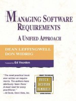 Managing Software Requirements: A Unified Approach (The Addison-Wesley Object Technology Series) - Dean Leffingwell, Don Widrig