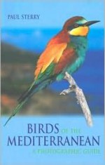 Birds of the Mediterranean: A Photographic Guide - Paul Sterry