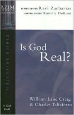 Is God Real? - William Lane Craig, Ravi Zacharias, Charles Taliaferro