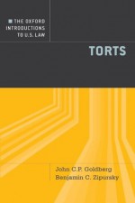 The Oxford Introductions to U.S. Law:Torts - John C.P. Goldberg, Benjamin C. Zipursky